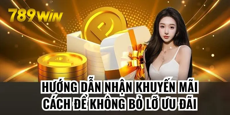 Hướng Dẫn Nhận Khuyến Mãi - Cách Để Không Bỏ Lỡ Ưu Đãi